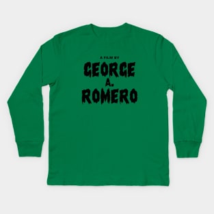 A film by GEORGE A. ROMERO Kids Long Sleeve T-Shirt